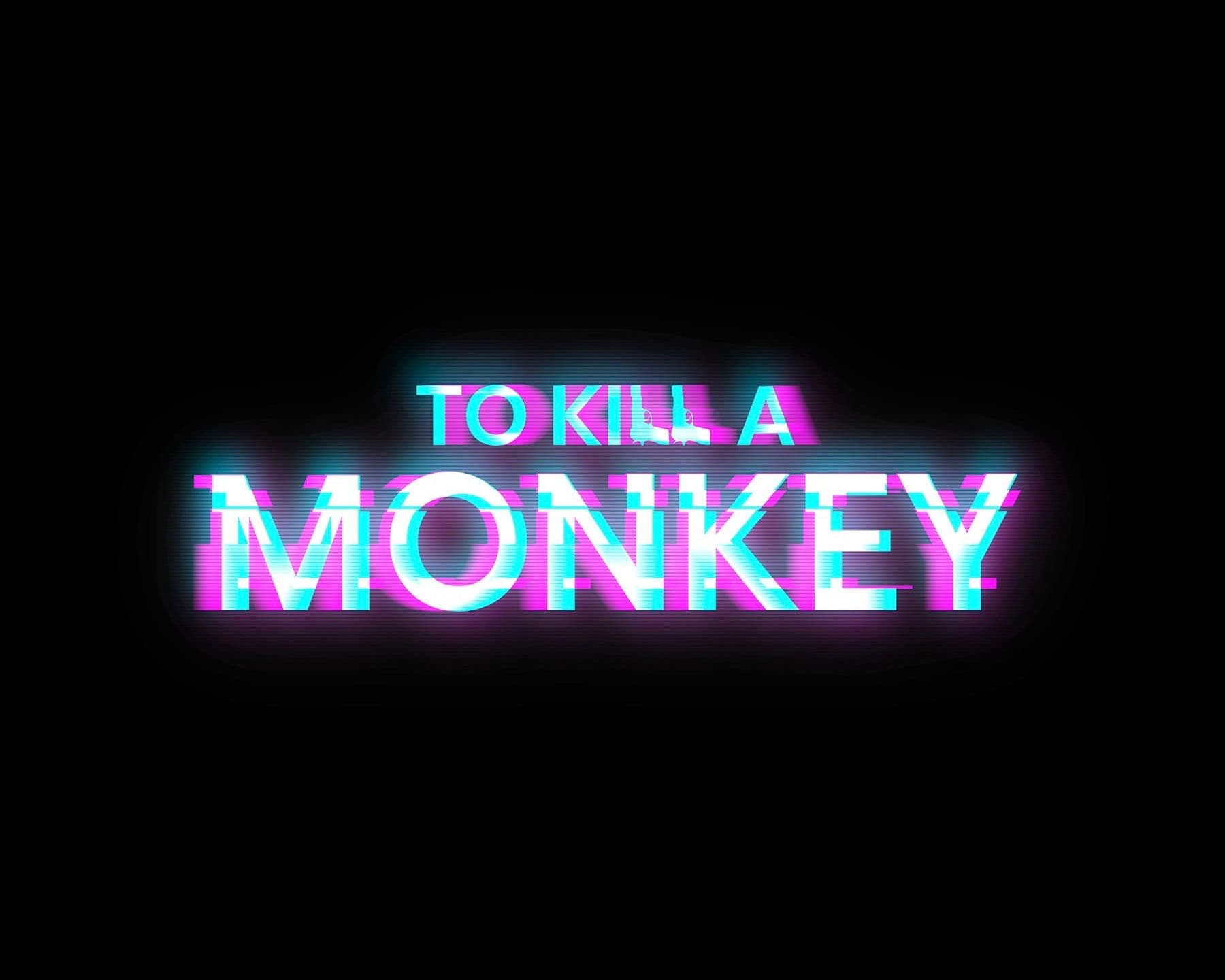 To Kill a Monkey